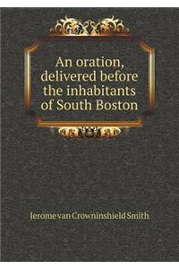 An Oration, Delivered Before the Inhabitants of South Boston