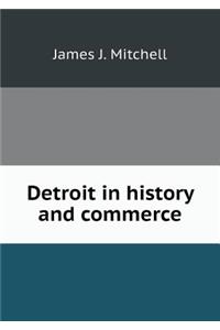 Detroit in History and Commerce