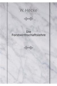 Die Forstwirthschaftslehre