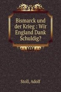 Bismarck und der Krieg