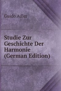 Studie Zur Geschichte Der Harmonie (German Edition)