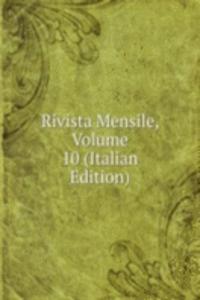 Rivista Mensile, Volume 10 (Italian Edition)