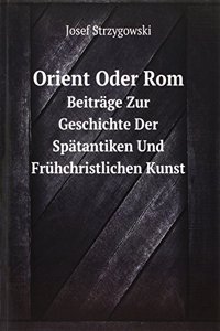 Orient Oder Rom