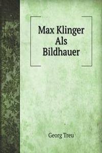 Max Klinger Als Bildhauer