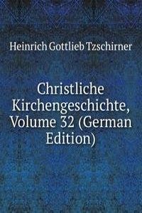 Christliche Kirchengeschichte, Volume 32 (German Edition)