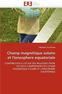 Champ magnétique solaire et l'ionosphere equatoriale