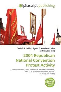 2004 Republican National Convention Protest Activity
