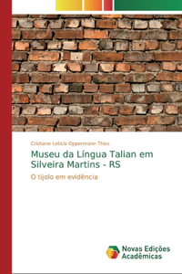 Museu da Língua Talian em Silveira Martins - RS