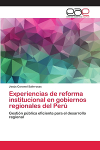 Experiencias de reforma institucional en gobiernos regionales del Perú
