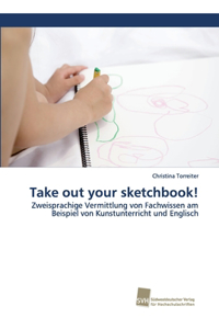 Take out your sketchbook!