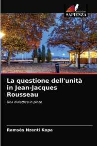 La questione dell'unità in Jean-Jacques Rousseau