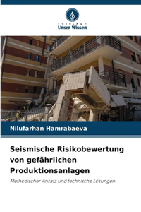 Seismische Risikobewertung von gefährlichen Produktionsanlagen