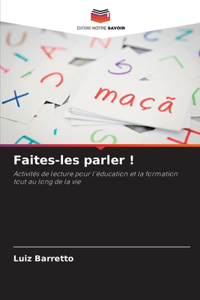 Faites-les parler !