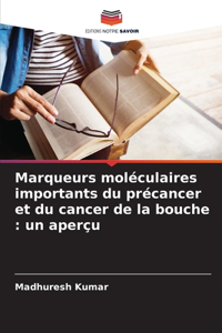 Marqueurs moléculaires importants du précancer et du cancer de la bouche