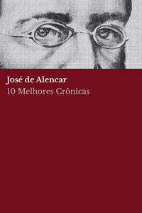 10 melhores crônicas - José de Alencar