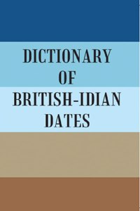 Dictionary Of British-Indian Dates