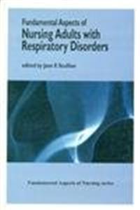 Fundamental Aspects of Nursing Adults With Respiratory Disorders