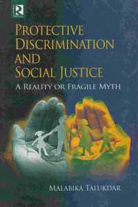 Protective Discrimination and Social Justice : A Reality or Fragile