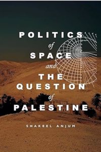 Politics of Space and the Question of Palestine