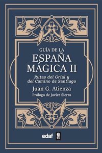 Guia de la Espana magica II: Las rutas del Santo Grial y del Camino de Santiago