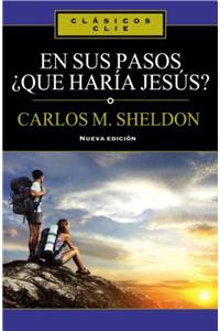 En Sus Pasos, ¿Qué Haría Jesús?