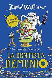 La increfble historia de la dentista demonio / La increfble historia de la dentista demonio