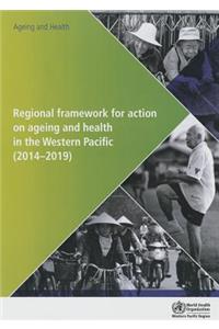 Regional Framework for Action on Ageing and Health in the Western Pacific