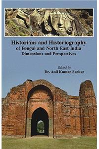 Historians and Historiography of Bengal and Northeast India