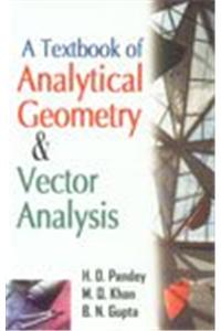 A Textbook of Analytical Geometry and Vector Analysis