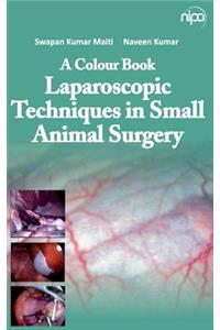 Colour Book Laparoscopic Techniques in Small Animal Surgery