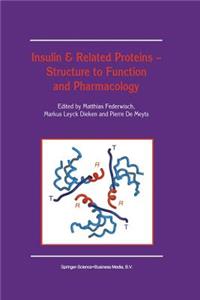 Insulin & Related Proteins -- Structure to Function and Pharmacology