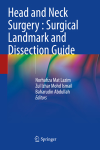 Head and Neck Surgery: Surgical Landmark and Dissection Guide