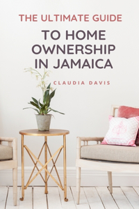 Ultimate Guide to Homeownership in Jamaica