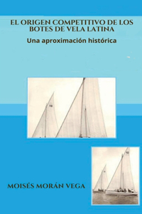 origen competitivo de los botes de Vela Latina Una aproximación histórica