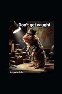 Don't get caught