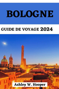 Bologne Guide de Voyage 2024