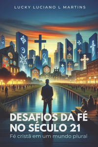 Desafios da fé no século 21