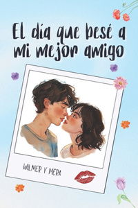 día que besé a mi mejor amigo