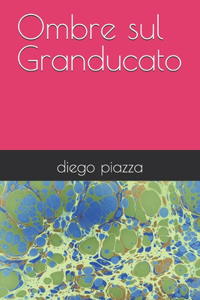 Ombre sul Granducato
