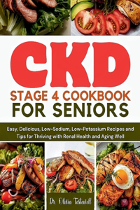 CKD Stage 4 Cookbook for Seniors
