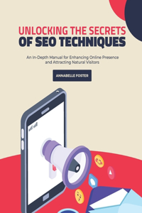 Unlocking the Secrets of SEO Techniques