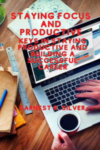Staying Focus and Productive