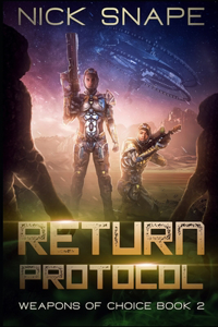 Return Protocol: A First Contact Military Sci-Fi Adventure