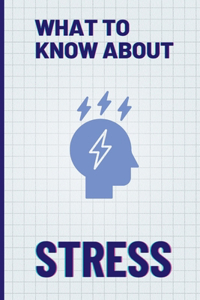 What To Know About Stress