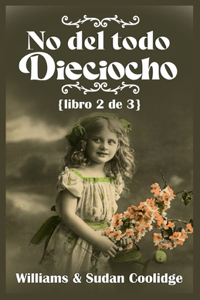 No del todo Dieciocho ( Libro 2 de 3)