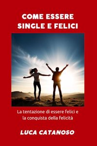 Come essere single e felici