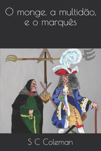 O monge, a multidão, e o marquês