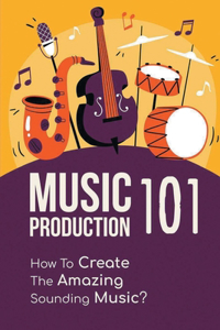 Music Production 101