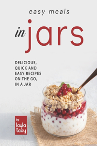 Easy Recipes in Jars