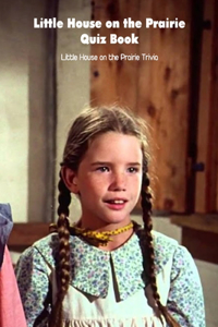 Little House on the Prairie Quiz Book